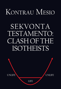 Sekvonta Testamento: Clash of the Isotheists (Ebook Edition)